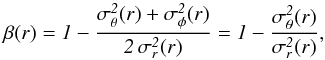 Mathematical equation: \begin{equation} \br = 1 - {\sigma_\theta^2(r) + \sigma_\phi^2(r) \over 2\,\sigma_r^2(r)} = 1 - {\sigma_\theta^2(r) \over \sigma_r^2(r)}, \label{e:beta} \end{equation}