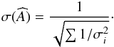 Mathematical equation: \begin{eqnarray*} \sigma (\widehat{A})=\frac{1}{\sqrt{\sum 1/\sigma^{2}_{i}}}\cdot \end{eqnarray*}