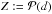 \hbox{$Z := \mathcal{P}(d)$}