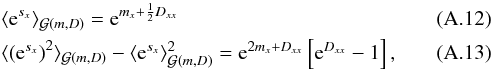 \appendix \setcounter{section}{1} \begin{eqnarray} \label{lognormalmean} && \langle \mathrm{e}^{s_x} \rangle_{\mathcal{G}(m,D)} = \mathrm{e}^{m_x + \frac{1}{2} D_{xx}} \\ \label{lognormalvar} && \langle \left(\mathrm{e}^{s_x}\right)^2 \rangle_{\mathcal{G}(m,D)} - \langle \mathrm{e}^{s_x} \rangle_{\mathcal{G}(m,D)}^2 = \mathrm{e}^{2m_x + D_{xx}} \left[\mathrm{e}^{D_{xx}} -1\right], \end{eqnarray}