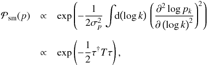 \appendix \setcounter{section}{1} \begin{eqnarray} \label{appendix1: smoothnesspriorwithT} \mathcal{P}_\mathrm{sm}(p) &\propto& \exp \left(-\frac{1}{2 \sigma_p^2} \int \!\! \mathrm{d}{\left(\log k\right)}\, \left(\frac{\partial^2 \log p_k}{\partial \left(\log k\right)^2}\right)^2 \right) \notag\\[2mm] &\propto& \exp \left(-\frac{1}{2} \tau^{\dagger} T \tau \right), \end{eqnarray}