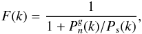 \appendix \setcounter{section}{1} \begin{eqnarray} F(k) = \frac{1}{1+P^{g}_{n}(k)/P_{s}(k)}, \end{eqnarray}