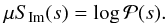\appendix \setcounter{section}{2} \begin{eqnarray} \mu S_{\mathrm{Im}}(s) = \log \mathcal{P}(s). \end{eqnarray}