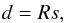 \begin{eqnarray} d = Rs, \end{eqnarray}