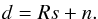 \begin{eqnarray} d = Rs + n. \label{invprob2} \end{eqnarray}