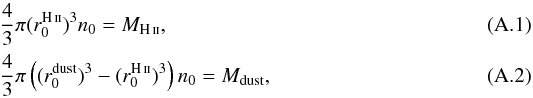 \appendix \setcounter{section}{1} \begin{eqnarray} \label{model0} && \frac{4}{3}\pi (r_{0}^{\hii})^{3} n_{0} = M_{\hii}, \\ && \frac{4}{3}\pi \left( (r_{0}^{\rm dust})^{3} - (r_{0}^{\hii})^{3}\right) n_{0} = M_{\rm dust}, \end{eqnarray}