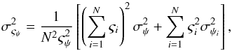 \appendix \setcounter{section}{4} \begin{equation} \label{eq:varsigmadebiassigma} \sigma^{2}_{\varsigma_{\psi}} = \frac{1}{N^{2}\varsigma^{2}_{\psi}}\left[\left(\sum\limits_{i=1}^{N}\varsigma_{i}\right)^{2}\sigma^{2}_{\psi} + \sum\limits_{i=1}^{N}\varsigma^{2}_{i}\sigma^{2}_{\psi_{i}} \right] , \end{equation}