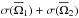 \hbox{$\sigma(\overline{\Omega}_1) + \sigma(\overline{\Omega}_2)$}