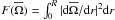 \hbox{$F(\overline{\Omega})=\int_0^R |{\rm d}\overline{\Omega}/{\rm d}r|^2 {\rm d}r$}