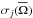\hbox{$\sigma_j(\overline{\Omega})$}