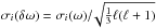\hbox{$\sigma_i(\delta \omega)=\sigma_i(\omega)/\!\sqrt{\frac{1}{3} \ell(\ell+1)}$}
