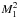 \hbox{$M_{1}^{2}$}