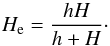 \begin{equation} \label{eq:He} H_{\rm e} = \frac{hH}{h+H}\cdot \end{equation}