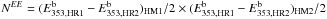 \hbox{$N^{EE}= (E_{353, \rm HR1}^{\rm b} - E_{353, \rm HR2}^{\rm b})_{\rm HM1}/2 \times (E_{353, \rm HR1}^{\rm b} - E_{353, \rm HR2}^{\rm b})_{\rm HM2}/2$}