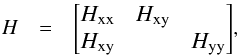 \appendix \setcounter{section}{1} \begin{eqnarray} \large{H} & =& \large{\begin{bmatrix} H_{\rm xx} & H_{\rm xy}\\ H_{\rm xy} && H_{\rm yy} \end{bmatrix}}, \label{eq:A.1.1} \end{eqnarray}