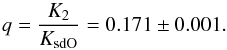 \begin{eqnarray*} q = \frac{\kdm}{\ksd} = 0.171 \pm 0.001. \end{eqnarray*}