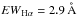 \hbox{${EW}_{\mathrm{H}\alpha}=2.9\,\mathrm{\mathring{A}}$}
