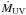 \hbox{${\dot{{M}}_\mathrm{UV}}$}