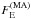 \hbox{$F_{\rm E}^{({\rm MA})}$}
