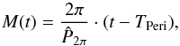 \appendix \setcounter{section}{1} \begin{equation} M(t)=\frac{2 \pi}{\hat{P}_{2 \pi}} \cdot (t-T_{\rm Peri}), \end{equation}