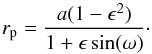 \appendix \setcounter{section}{1} \begin{equation} r_{\rm p} = \frac{a (1-\epsilon^2)}{1 + \epsilon \sin(\omega)}\cdot \end{equation}