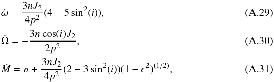 \appendix \setcounter{section}{1} \begin{align} \label{eqorb} &\dot{\omega} = \frac{3 n J_2}{4 p^2} (4 - 5 \sin^2(i)), \\ &\dot{\Omega} = -\frac{3 n \cos(i) J_2}{2 p^2}, \\ &\dot{M} = n + \frac{3 n J_2}{4 p^2} (2 - 3 \sin^2(i)) (1 - \epsilon^2)^{(1/2)}, \end{align}