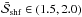 \hbox{$\bar{\mathcal{S}}_{\rm shf} \in (1.5,2.0)$}