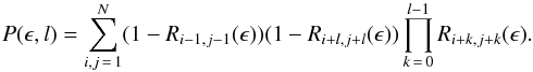 \appendix \setcounter{section}{1} \begin{equation} P(\epsilon, l) = \sum_{i,j\,=\,1}^N(1-R_{i-1,j-1}(\epsilon))(1-R_{i+l,j+l}(\epsilon))\prod_{k\,=\,0}^{l-1}R_{i+k,j+k}(\epsilon). \end{equation}