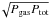 \hbox{$\!\sqrt{P_{\rm gas}P_{\rm tot}}$}