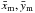 \hbox{$\bar{x}_{\rm m},\bar{y}_{\rm m}$}