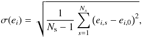 \begin{eqnarray} \label{eq:sigmae} \sigma(e_i) = \sqrt{\frac{1}{N_{\rm s}-1}\sum_{s=1}^{{N_s}} \left(e_{i,s} - e_{i,0}\right)^2}, \end{eqnarray}
