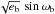 \hbox{$\sqrt{e_{\rm b}}\,\sin\omega_{\rm b}$}