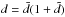 \hbox{$d=\bar{d}(1+\tilde{d})$}