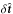 \hbox{$\delta \hat{\vec{t}}$}