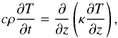 \begin{equation} \label{eq:heat} c\rho\frac{\partial T}{\partial t} = \frac{\partial}{\partial z}\left( \kappa\frac{\partial T}{\partial z}\right ), \end{equation}