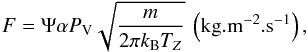 \begin{equation} \vspace*{-1mm} F = \Psi \alpha P_{\textrm{V}} \sqrt{\frac{m}{2\pi k_{\textrm{B}}T_Z}}\textrm{ }\left({\rm kg.m^{-2}.s^{-1}}\right),\label{eq:outgassing} \end{equation}