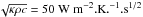 \hbox{$\sqrt{\kappa\rho c} = {50}~{\W~\m^{-2}.\K.^{-1}.\s^{1/2}}$}