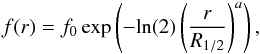\begin{eqnarray} \label{e:fcoprofile} f(r)=f_0\,{\rm{exp}}\left(-{\rm{ln}}(2)\left({r \over R_{1/2}}\right)^a\right), \end{eqnarray}