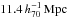 \hbox{$11.4\,h_{70}^{-1}\,\mathrm{Mpc}$}