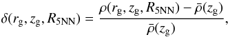 \begin{equation} \delta(r_{\rm g},z_{\rm g},R_{\mathrm{5NN}})= \frac{\rho (r_{\rm g},z_{\rm g},R_{\mathrm{5NN}}) - \bar{\rho}(z_{\rm g}) } {\bar{\rho}(z_{\rm g}) }, \label{delta} \end{equation}