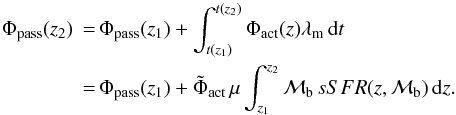 \begin{eqnarray} \Phi_\mathrm{pass}(z_2) \,&=&\, \Phi_\mathrm{pass}(z_1) + \int_{t(z_1)}^{t(z_2)} \Phi_\mathrm{act}(z) \lambda_\mathrm{m} \,\mathrm{d}t \nonumber \\ &=&\, \Phi_\mathrm{pass}(z_1) + \tilde{\Phi}_\mathrm{act} \, \mu \int_{z_1}^{z_2} \mathcal{M}_\mathrm{b} \, {sSFR}(z,\mathcal{M}_\mathrm{b}) \,\mathrm{d}z. \label{phievo} \end{eqnarray}