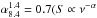 \hbox{$\alpha_{8.4}^{1.4} =0.7 (S \propto \nu^{-\alpha}$}