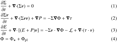 \begin{eqnarray} && \frac{\partial \Sigma}{\partial t} + \del \bcdot (\Sigma \bb{v}) = 0 \label{cont_eq}\\ && \frac{\partial \Sigma \bb{v}}{\partial t} + \del \bcdot (\Sigma \bb{v} \bb{v}) + \del P = -\Sigma \del \Phi + \del \tau \label{mom_eq}\\ && \frac{\partial E}{\partial t} + \del \bcdot \left[(E+P) \bb{v} \right] = -\Sigma\bb{v}\cdot \del \Phi -{\cal L} + \del \bcdot (\tau \cdot \bb{v})\label{energy_eq}\\ && \Phi = \Phi_\star+\Phi_{\rm pl} \end{eqnarray}