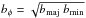 \hbox{$b_{\phi} = \sqrt{b_{\rm maj} ~ b_{\rm min}}$}