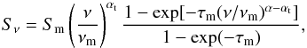 \begin{equation} S_{\nu} = S_{\rm m} \left( \dfrac{\nu}{\nu_{\rm m}} \right)^{\alpha_{\rm t}} \dfrac{ 1 - \exp[-\tau_{\rm m}(\nu / \nu_{\rm m})^{\alpha - \alpha_{\rm t}}] }{1 - \exp (-\tau_{\rm m}) } , \end{equation}