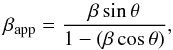 \begin{equation} \beta_{\rm app} = \dfrac{\beta \sin \theta}{1 - (\beta \cos \theta)}, \label{apparent} \end{equation}