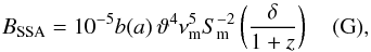 \begin{equation} B_{{\rm SSA}} = 10^{-5} b(a) \, \vartheta^{4} \nu_{\rm m}^{5} S_{\rm m}^{-2} \left( \dfrac{\delta}{1+z} \right) ~~~~ ({\rm G}), \label{B_SSA} \end{equation}