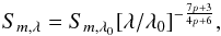 \begin{equation} S_{m,\lambda} = S_{m,\lambda_0} [\lambda / \lambda_0]^{-\frac{7p+3}{4p+6}}, \label{ratios} \end{equation}