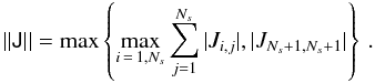 $$ ||\tens{J}||=\max\left\{\max_{i\,=\,1,N_s} \sum_{j=1}^{N_s}|J_{i,j}|,|J_{N_s+1,N_s+1}|\right\}\,. $$