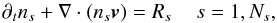 \begin{equation} \partial_t n_s +\nabla\cdot(n_s \vec{v}) = R_s\,\quad s=1,N_s, \end{equation}